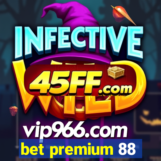 bet premium 88